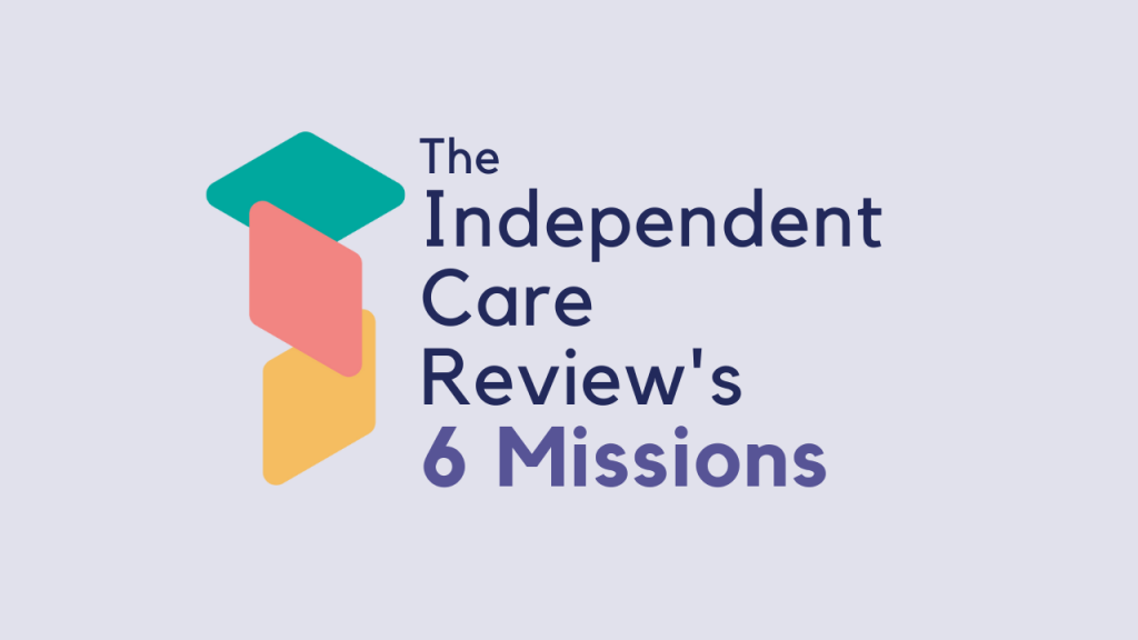 The Independent Care Review’s Six Missions