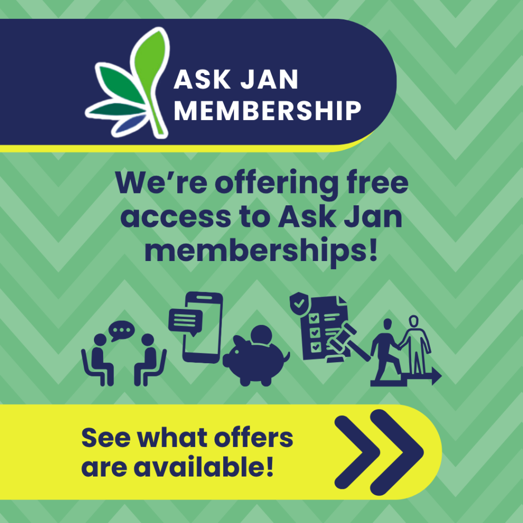 Got something on your mind? Get a free Ask Jan membership!